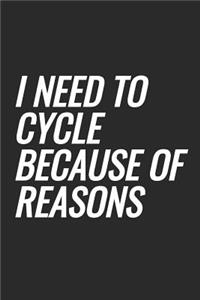 I Need To Cycle Because Of Reasons