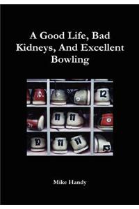 A Good Life, Bad Kidneys, And Excellent Bowling