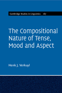 Compositional Nature of Tense, Mood and Aspect: Volume 167