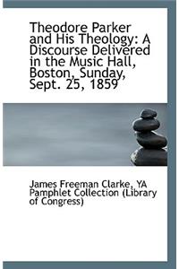 Theodore Parker and His Theology