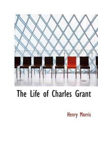 The Life of Charles Grant