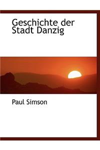 Geschichte Der Stadt Danzig