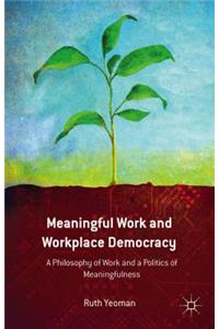 Meaningful Work and Workplace Democracy