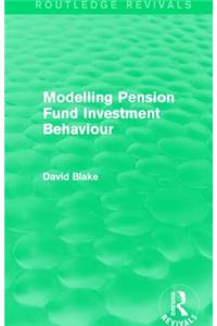 Modelling Pension Fund Investment Behaviour (Routledge Revivals)