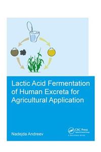 Lactic Acid Fermentation of Human Excreta for Agricultural Application