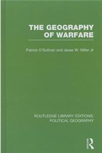 The Geography of Warfare (Routledge Library Editions: Political Geography)