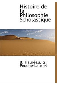 Histoire de La Philosophie Scholastique