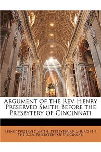 Argument of the Rev. Henry Preserved Smith Before the Presbytery of Cincinnati