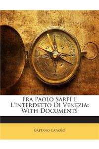 Fra Paolo Sarpi E L'Interdetto Di Venezia