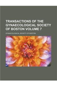 Transactions of the Gynaecological Society of Boston Volume 7