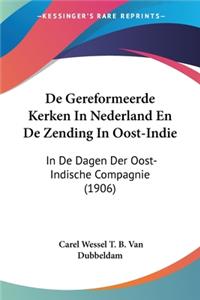 De Gereformeerde Kerken In Nederland En De Zending In Oost-Indie