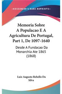 Memoria Sobre a Populacao E a Agricultura de Portugal, Part 1, de 1097-1640