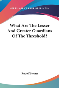 What Are the Lesser and Greater Guardians of the Threshold?