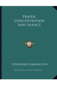 Prayer, Concentration and Silence