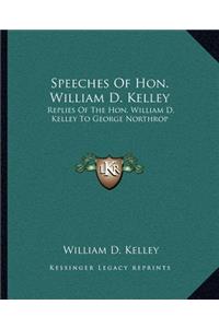 Speeches of Hon. William D. Kelley