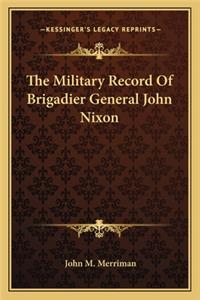 Military Record of Brigadier General John Nixon