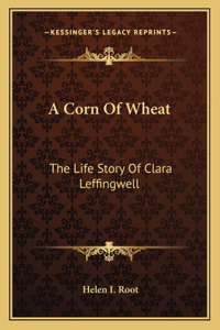 A Corn Of Wheat