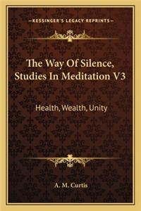 Way of Silence, Studies in Meditation V3
