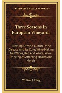 Three Seasons in European Vineyards