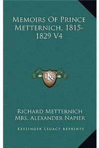 Memoirs of Prince Metternich, 1815-1829 V4