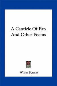 A Canticle Of Pan And Other Poems