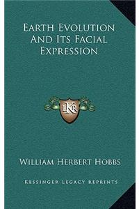 Earth Evolution and Its Facial Expression