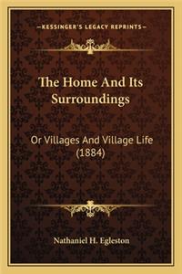 Home And Its Surroundings