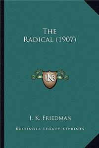 Radical (1907) the Radical (1907)