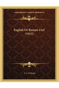 English Or Roman Use? (1913)
