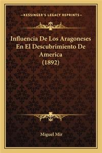 Influencia de Los Aragoneses En El Descubrimiento de America (1892)