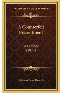 A Counterfeit Presentment