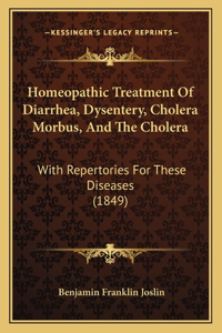 Homeopathic Treatment of Diarrhea, Dysentery, Cholera Morbus, and the Cholera