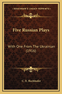 Five Russian Plays