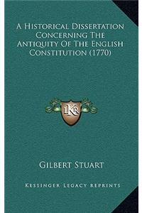 A Historical Dissertation Concerning the Antiquity of the English Constitution (1770)