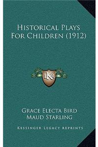 Historical Plays for Children (1912)