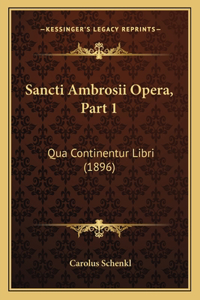 Sancti Ambrosii Opera, Part 1