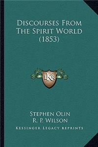 Discourses From The Spirit World (1853)