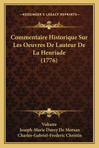 Commentaire Historique Sur Les Oeuvres De Lauteur De La Henriade (1776)
