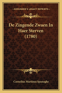 De Zingende Zwaen In Haer Sterven (1780)