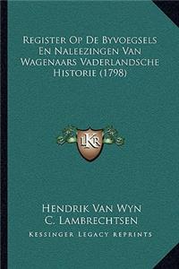 Register Op de Byvoegsels En Naleezingen Van Wagenaars Vaderlandsche Historie (1798)