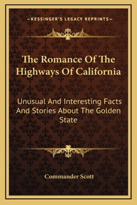 The Romance Of The Highways Of California