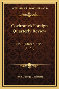 Cochrane's Foreign Quarterly Review