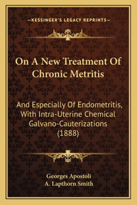 On A New Treatment Of Chronic Metritis