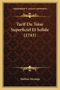 Tarif Du Toise Superficiel Et Solide (1743)
