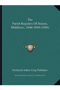 Parish Registers Of Staines, Middlesex, 1644-1694 (1886)