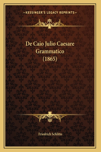 De Caio Julio Caesare Grammatico (1865)