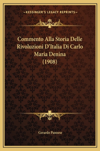 Commento Alla Storia Delle Rivoluzioni D'Italia Di Carlo Maria Denina (1908)