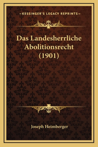 Das Landesherrliche Abolitionsrecht (1901)