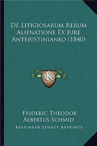 de Litigiosarum Rerum Alienatione Ex Jure Antejustinianeo (1840)