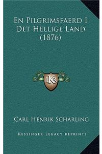 En Pilgrimsfaerd I Det Hellige Land (1876)
